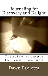 Front cover_Journaling for Discovery and Delight