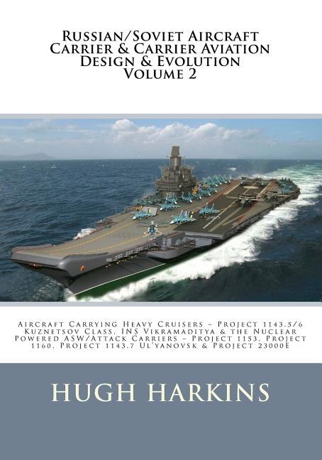 Front cover_Russian/Soviet Aircraft Carrier & Carrier-borne Aviation Design & Evolution, Volume 2