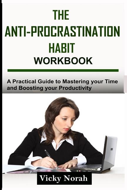 Front cover_The Anti-Procrastination Habit Workbook