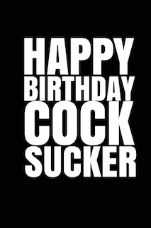 Couverture_HAPPY BIRTHDAY, COCKSUCKER! A fun, rude, playful DIY birthday card(EMPTY BOOK)