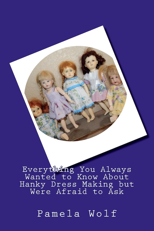 Couverture_Everything You Always Wanted to Know About Hanky Dress Making but Were Afraid to Ask