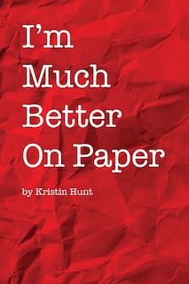 Front cover_I'm Much Better On Paper