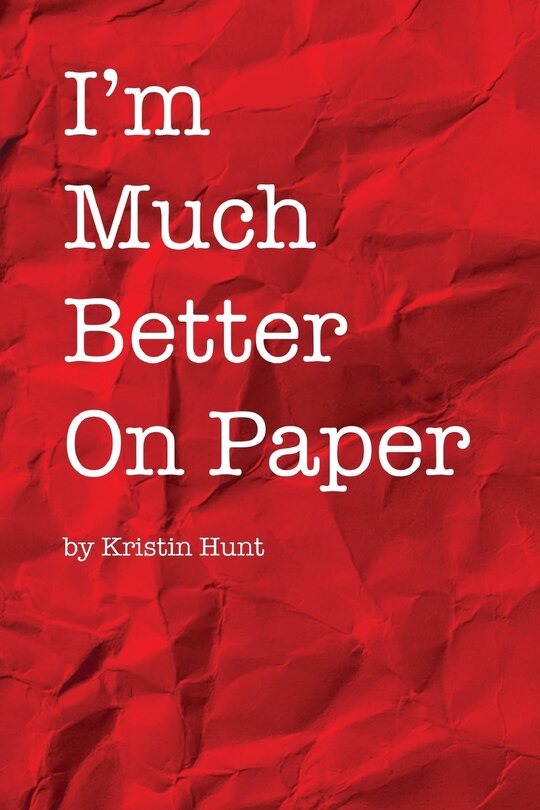 Front cover_I'm Much Better On Paper