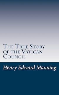 Front cover_The True Story of the Vatican Council