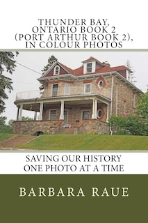 Front cover_Thunder Bay, Ontario Book 2 (Port Arthur Book 2), in Colour Photos