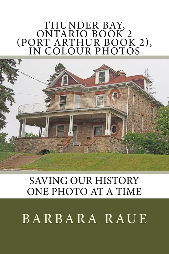 Front cover_Thunder Bay, Ontario Book 2 (Port Arthur Book 2), in Colour Photos