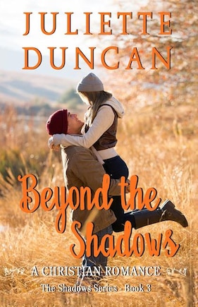 Beyond the Shadows: A Christian Romance