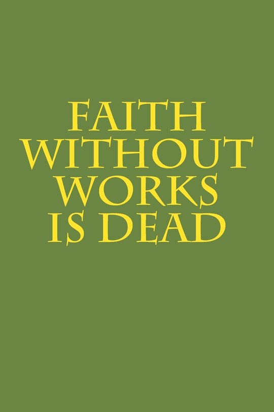 Front cover_Faith Without Works Is Dead