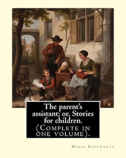Front cover_The parent's assistant; or, Stories for children. By