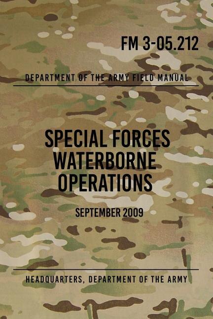 Front cover_FM 3-05.212 Special Forces Waterborne Operations