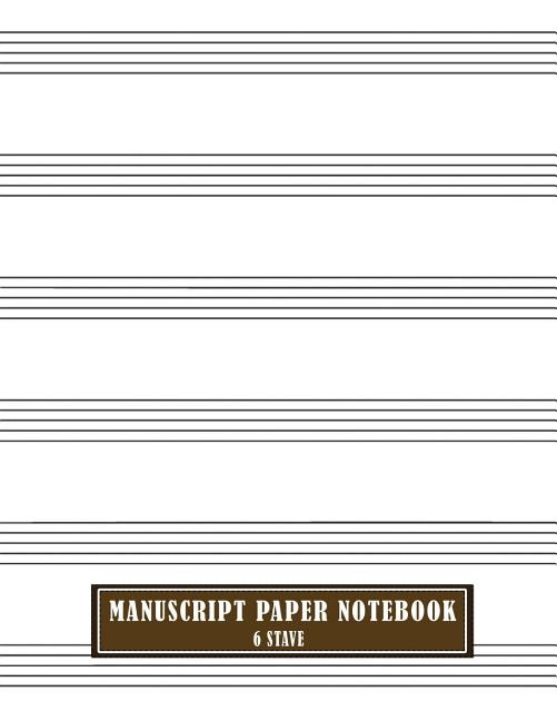 Manuscript Paper Notebook 6 Stave: A4, 100 Pages, Large Music Composition Juornal Notebook