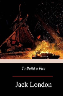 Front cover_To Build A Fire