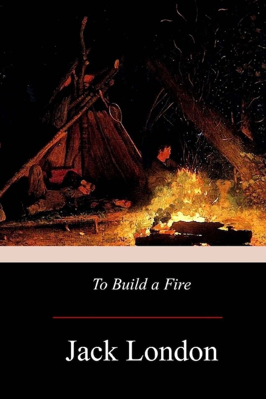 Front cover_To Build A Fire