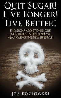 Couverture_Quit Sugar! Live Longer! Live Better!