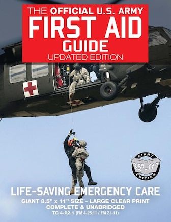 The Official US Army First Aid Guide - Updated Edition - TC 4-02.1 (FM 4-25.11 /: Giant 8.5 x 11 Size: Large, Clear Print, Complete & Unabridged