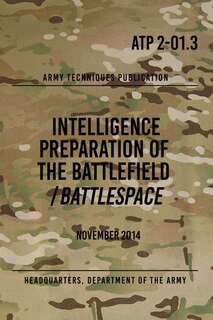 Front cover_ATP 2-01.3 Intelligence Preparation of the Battlefield / Battlespace