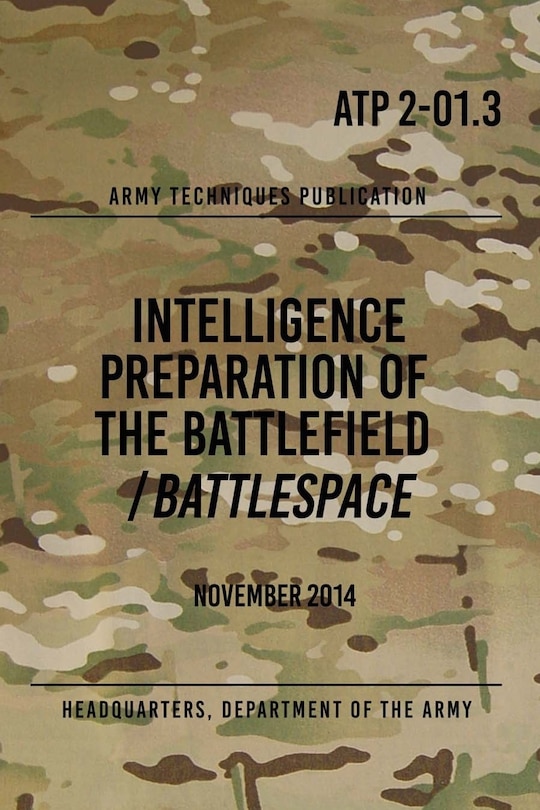 Front cover_ATP 2-01.3 Intelligence Preparation of the Battlefield / Battlespace