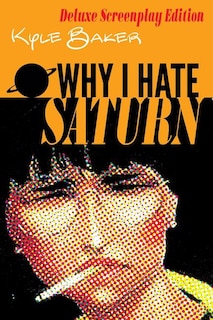 Why I Hate Saturn Deluxe Edition: Includes rarities.