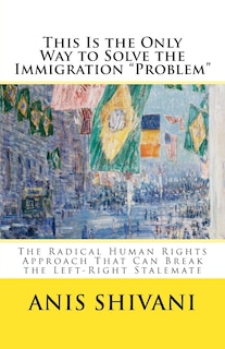 Front cover_This Is the Only Way to Solve the Immigration Problem