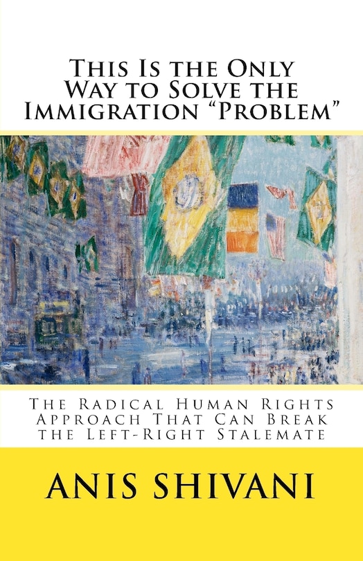 Front cover_This Is the Only Way to Solve the Immigration Problem