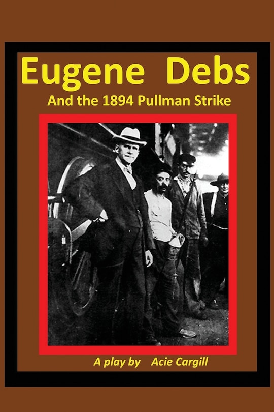 Front cover_Eugene Debs and the 1894 Pullman Strike