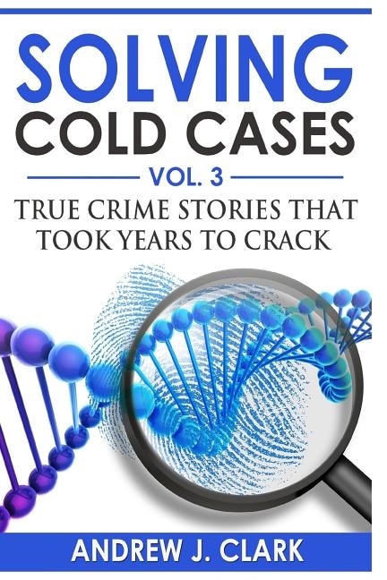 Front cover_Solving Cold Cases Vol. 3