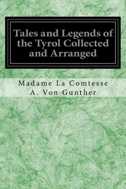 Couverture_Tales and Legends of the Tyrol Collected and Arranged