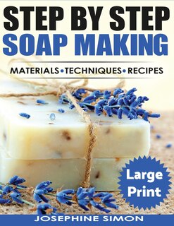 Front cover_Ste by Step Soap Making ***Large Print Edition***