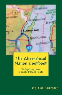 Front cover_The Cheesehead Nation Cookbook