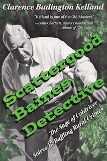 Scattergood Baines, Detective: The Sage of Coldriver Solves 12 Baffling Rural Crimes