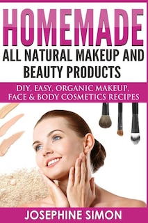 Front cover_Homemade All-Natural Makeup and Beauty Products ***Color Edition***