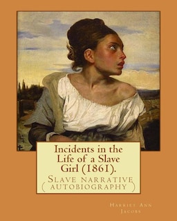 Front cover_Incidents in the Life of a Slave Girl (1861). By