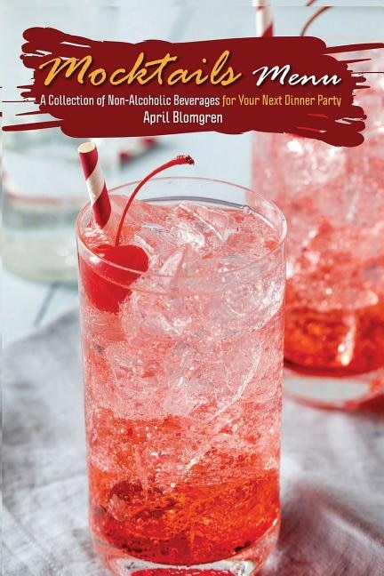 Mocktails Menu: A Collection of Non-Alcoholic Beverages for Your Next Dinner Party