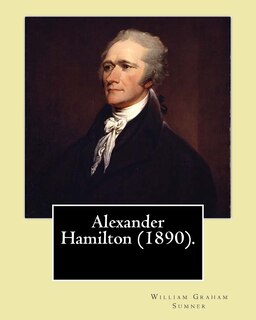 Front cover_Alexander Hamilton (1890). By