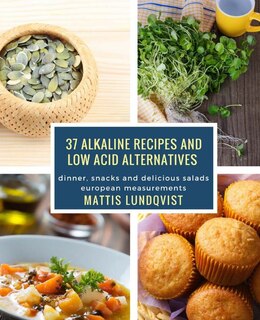Front cover_37 alkaline recipes and low acid alternatives