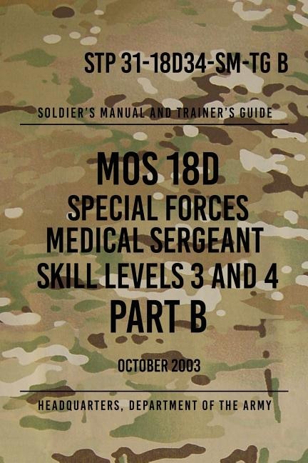 Front cover_STP 31-18D34-SM-TG B MOS 18D Special Forces Medical Sergeant PART B