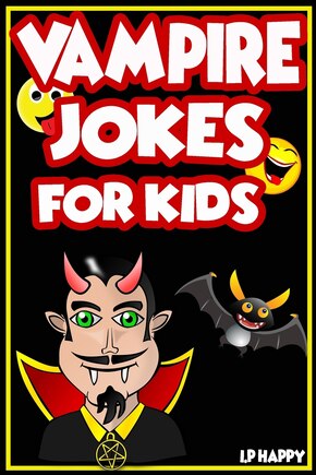 Vampire Jokes for Kids: Funny, Clean Vampire Jokes For Children