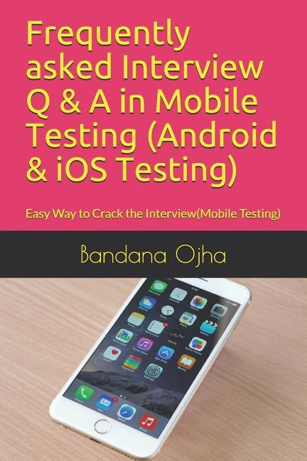 Couverture_Frequently Asked Interview Q & A in Mobile Testing (Android & IOS Testing)