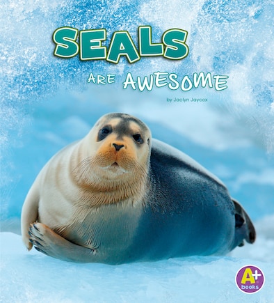 Seals Are Awesome