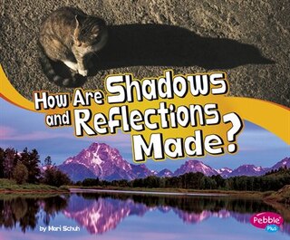 Front cover_How Are Shadows and Reflections Made?