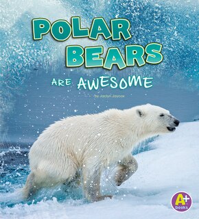 Front cover_Polar Bears Are Awesome
