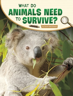 Couverture_What Do Animals Need to Survive?