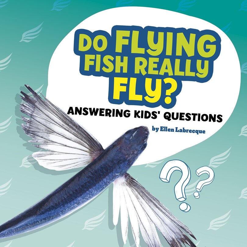 Couverture_Do Flying Fish Really Fly?