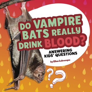 Couverture_Do Vampire Bats Really Drink Blood?