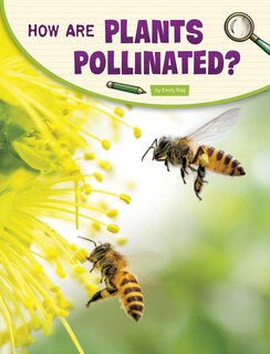 Front cover_How Are Plants Pollinated?