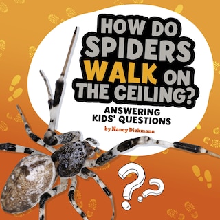 Front cover_How Do Spiders Walk On The Ceiling?