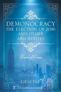 Couverture_Demonocracy The Election Of 2016 And Other Absurdities