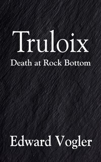 Truloix: Death At Rock Bottom