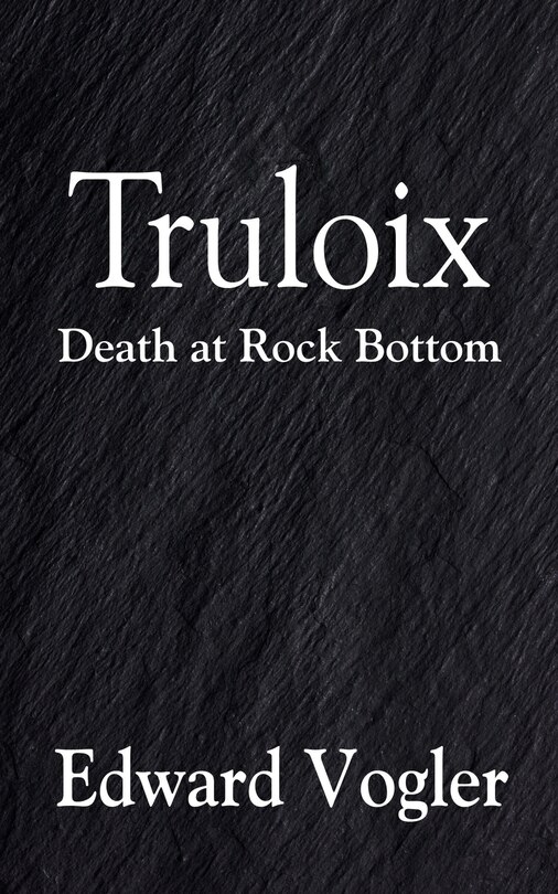 Truloix: Death At Rock Bottom
