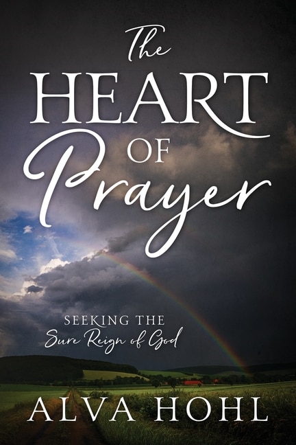 The Heart of Prayer: Seeking the Sure Reign of God